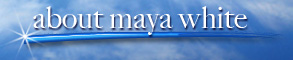 About Maya White - Astrologer and Intuitive Guide